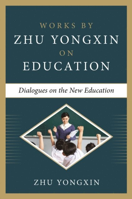 Zhu Yongxin - Dialogues on the New Education (Works by Zhu Yongxin on Education Series), E-bok