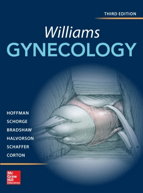 Marlene M. Corton, Joseph I. Schaffer, Lisa M. Halvorson, Karen D. Bradshaw, John O. Schorge, Barbara L. Hoffman - Williams Gynecology, Third Edition, E-bok