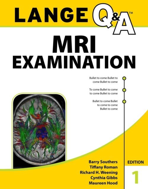 John Posh, Maureen Hood, Tiffany Roman, Barry Southers - Lange Q&A MRI Examination, First Edition, E-bok