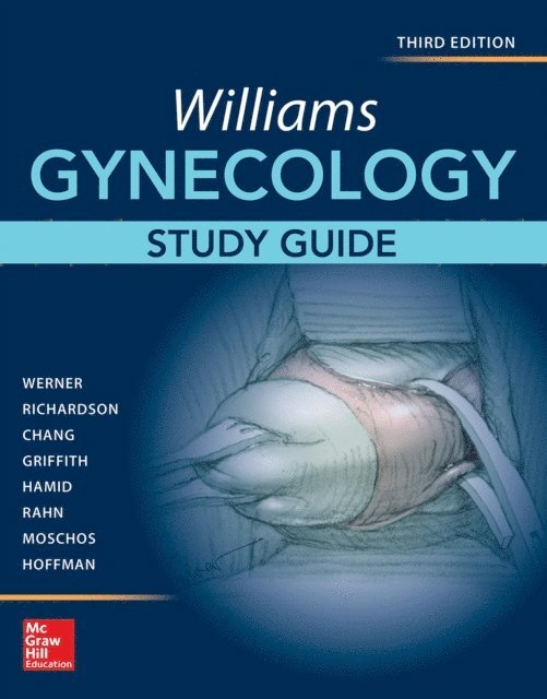 Barbara L. Hoffman, Debra L. Richardson, David D. Rahn, Victor E. Beshay, William F. Griffith, Elysia Moschos, Claudia L. Werner - Williams Gynecology, Third Edition, Study Guide, E-bok