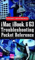 iMac, iBook, and G3 Troubleshooting Pocket Reference
