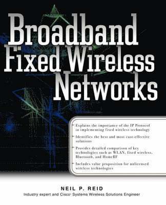 Neil P. Reid - Broadband Fixed Wireless Networks, Häftad. Tillgänglighet: Tillfälligt slut