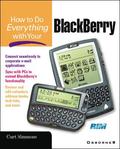 How to Do Everything with Your Blackberry