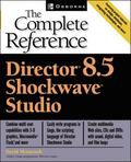 Director(R) 8.5 Shockwave(R) Studio: The Complete Reference