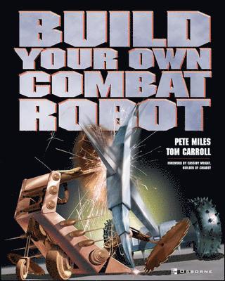Pete Miles - Build Your Own Combat Robot, Häftad