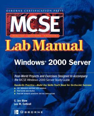 Joe Blow - MCSE Windows 2000 Server Lab Manual (Exam 70-215), Häftad