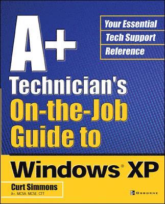 A+ Technician's On-The-Job Guide to Windows XP, Häftad