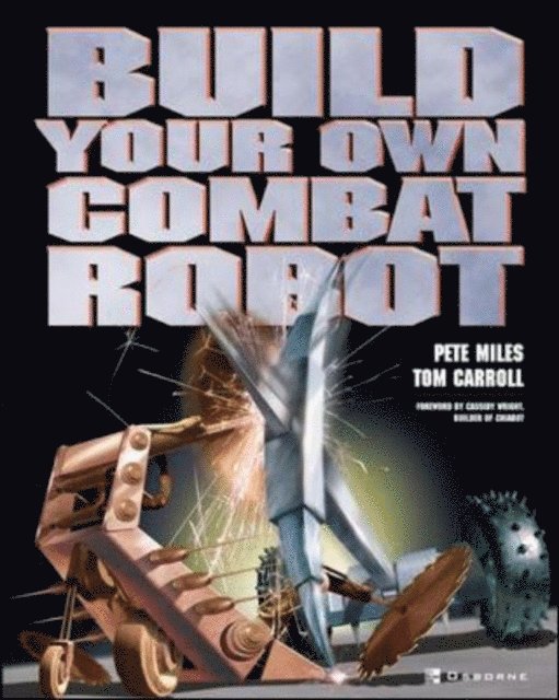 Tom W. Carroll, Pete Miles - Build Your Own Combat Robot, E-bok