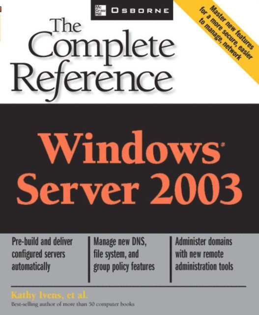 Kathy Ivens - Windows Server 2003: The Complete Reference, E-bok