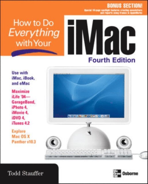 Todd Stauffer - How to Do Everything with Your iMac, 4th Edition, E-bok