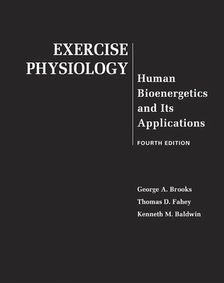 Thomas Fahey, George Brooks, Kenneth Baldwin - Exercise Physiology: Human Bioenergetics and Its Applications, Inbunden