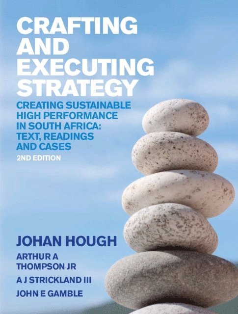 A. Strickland, Johan Hough - EBOOK: Crafting and Executing Strategy: South African Edition, E-bok