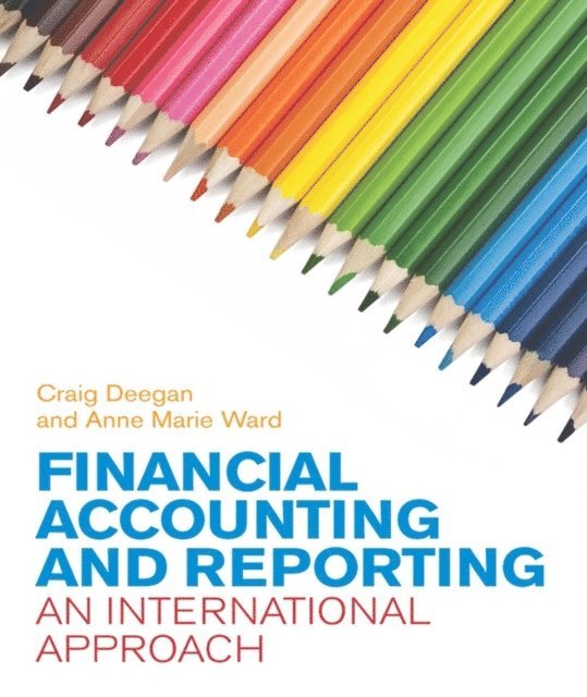 Craig Deegan, Anne Marie Ward - EBOOK: Financial Accounting and Reporting: An International Approach, E-bok. Tillgänglighet: Lägg i varukorg