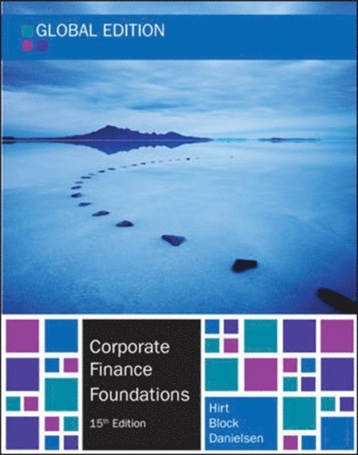 Bartley Danielsen, Geoffrey Hirt, Stanley Block - EBOOK: Corporate Finance Foundations - Global edition, E-bok