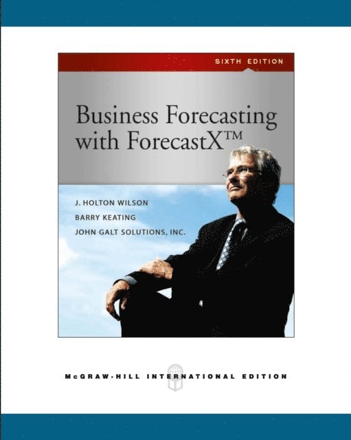 John Solutions Inc., Barry Keating, J. Holton Wilson - Ebook: Business Forecasting and Modelling, E-bok