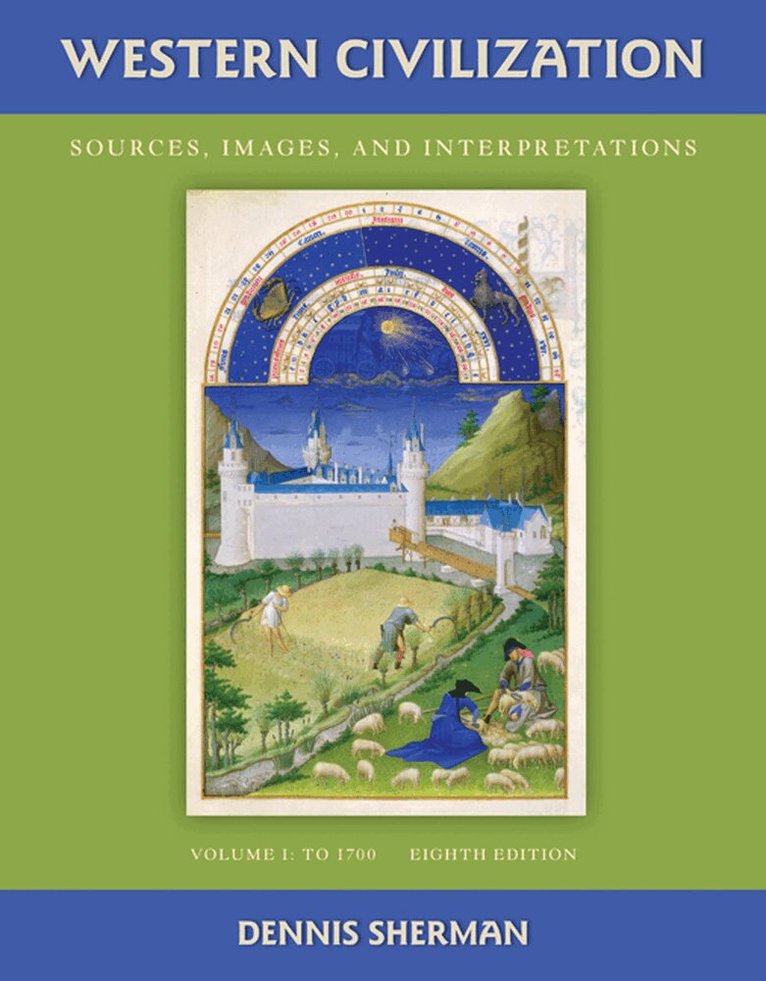 Dennis Sherman - Western Civilization: Sources Images and Interpretations Volume 1 To 1700, Häftad