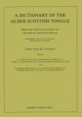 A Dictionary of the Older Scottish Tongue from the Twelfth Century to the End of the Seventeenth: Part 42, RU to SANCT