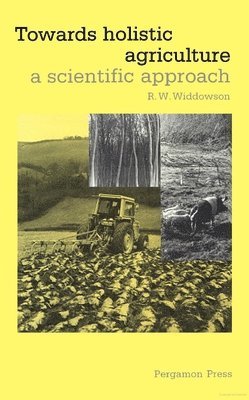 R.W. Widdowson - Towards Holistic Agriculture, Inbunden. Tillgänglighet: Lägg i varukorg