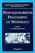 Non-equilibrium Processing of Materials