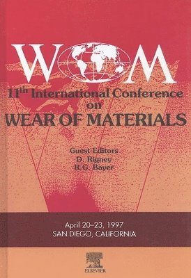 R.G. Bayer, D.A. Rigney - Wear of Materials, Inbunden