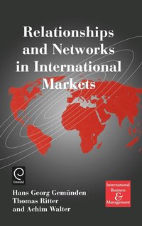 Relationships and Networks in International Markets