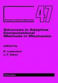 Advances in Adaptive Computational Methods in Mechanics