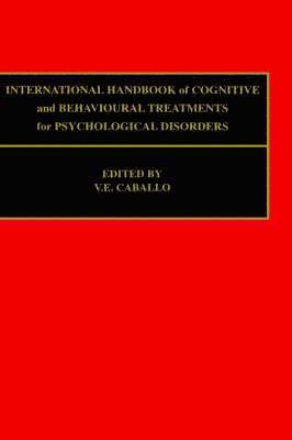V. E. Caballo, Caballo, V.E. Caballo - International Handbook of Cognitive and Behavioural Treatments for Psychological Disorders, Inbunden
