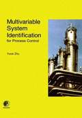 Multivariable System Identification For Process Control
