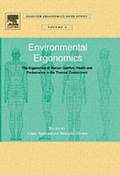 Environmental Ergonomics - The Ergonomics of Human Comfort, Health, and Performance in the Thermal Environment