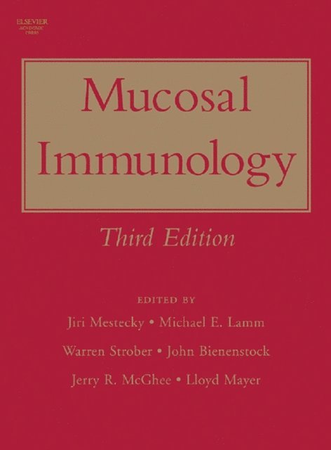 Lloyd Mayer, Jerry R. McGhee, John Bienenstock, Warren Strober, Pearay L. Ogra, Michael E. Lamm, Jiri Mestecky - Mucosal Immunology, E-bok
