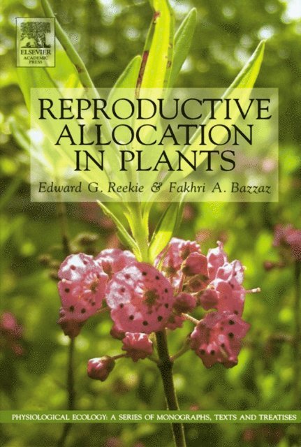 Fakhri A. Bazzaz, Edward Reekie - Reproductive Allocation in Plants, E-bok