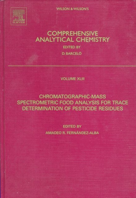 A.R. Fernandez Alba - Chromatographic-Mass Spectrometric Food Analysis for Trace Determination of Pesticide Residues, E-bok