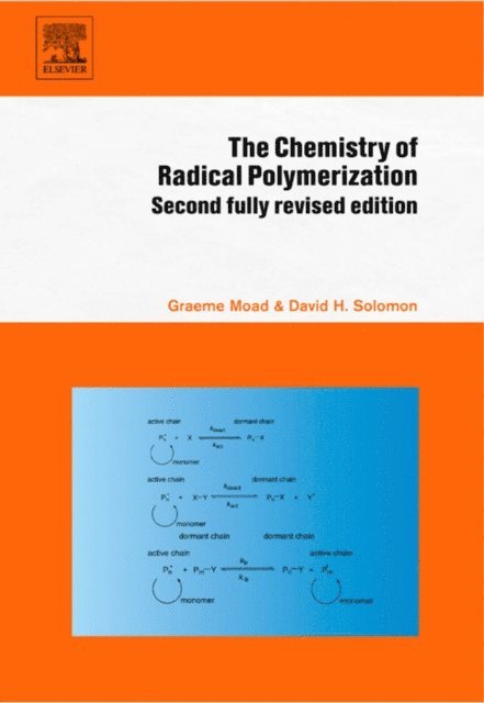D.H. Solomon, Graeme Moad - Chemistry of Radical Polymerization, E-bok