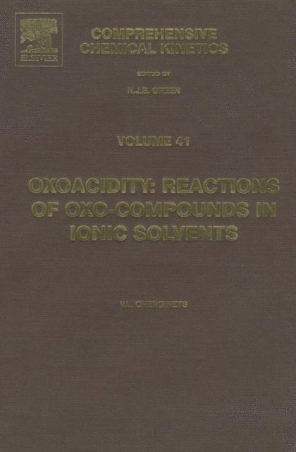 Victor L. Cherginets - Oxoacidity: Reactions of Oxo-compounds in Ionic Solvents, E-bok