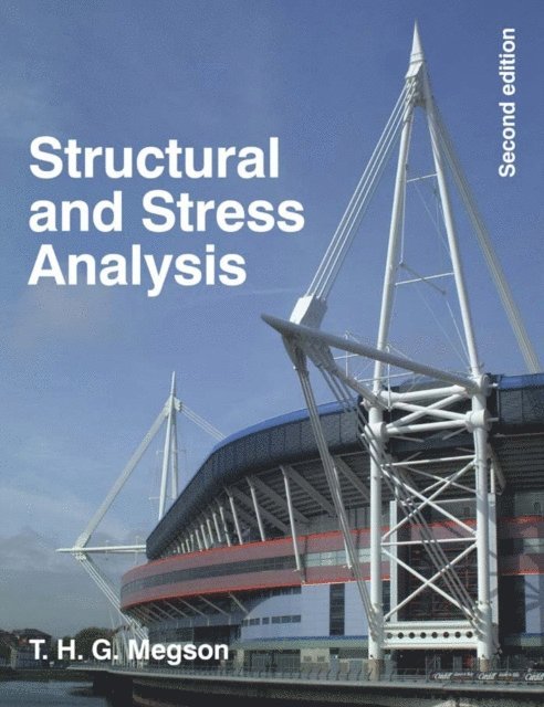 T.H.G. Megson - Structural and Stress Analysis, E-bok