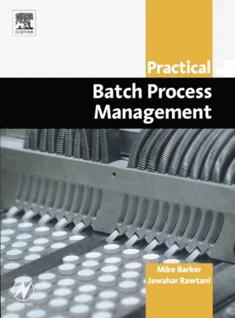 Jawahar Rawtani, Mike Barker - Practical Batch Process Management, E-bok