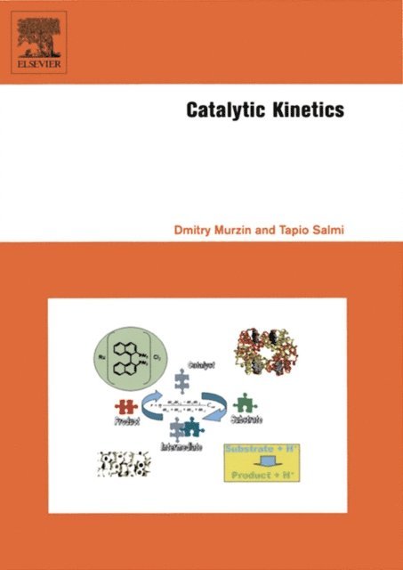Tapio Salmi, Dmitry Yu Murzin - Catalytic Kinetics, E-bok