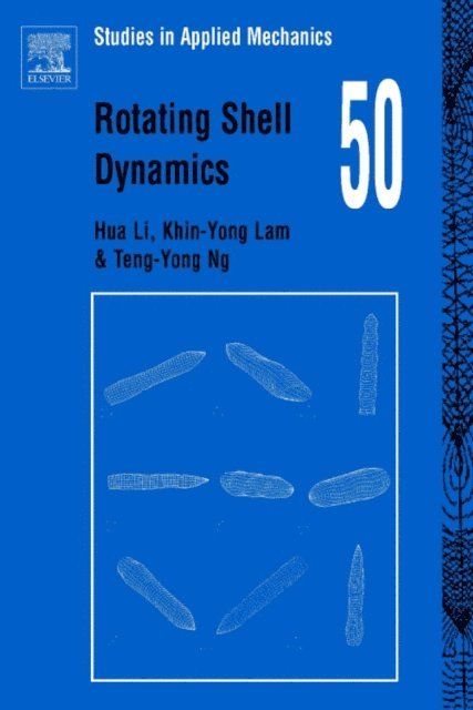 Teng -Yong Ng, Khin-Yong Lam, Hua Li - Rotating Shell Dynamics, E-bok