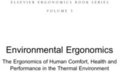 Environmental Ergonomics - The Ergonomics of Human Comfort, Health, and Performance in the Thermal Environment
