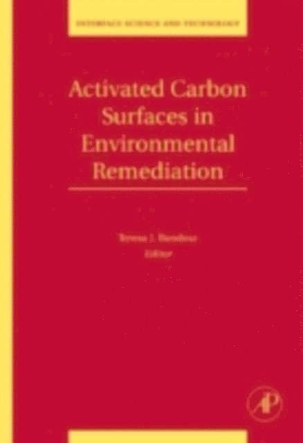 Teresa J. Bandosz - Activated Carbon Surfaces in Environmental Remediation, E-bok