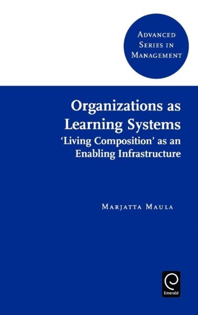Marjatta Maula - Organizations as Learning Systems, E-bok