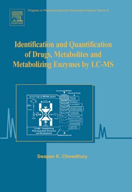 Swapan Chowdhury - Identification and Quantification of Drugs, Metabolites and Metabolizing Enzymes by LC-MS, E-bok
