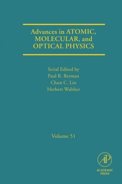 Advances in Atomic, Molecular, and Optical Physics, E-bok