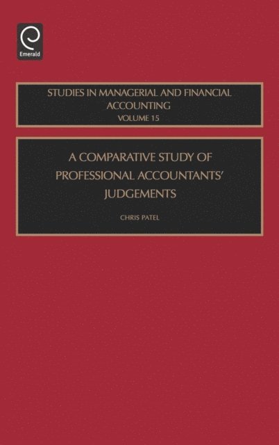 Marc J. Epstein, Christopher Patel - Comparative Study of Professional Accountants Judgements, E-bok