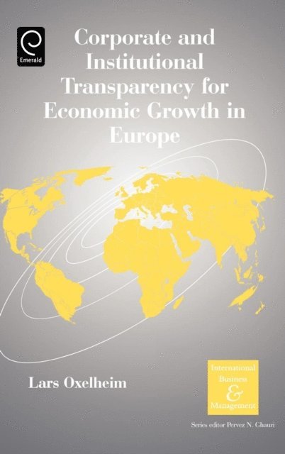 Lars Oxelheim - Corporate and Institutional Transparency for Economic Growth in Europe, E-bok