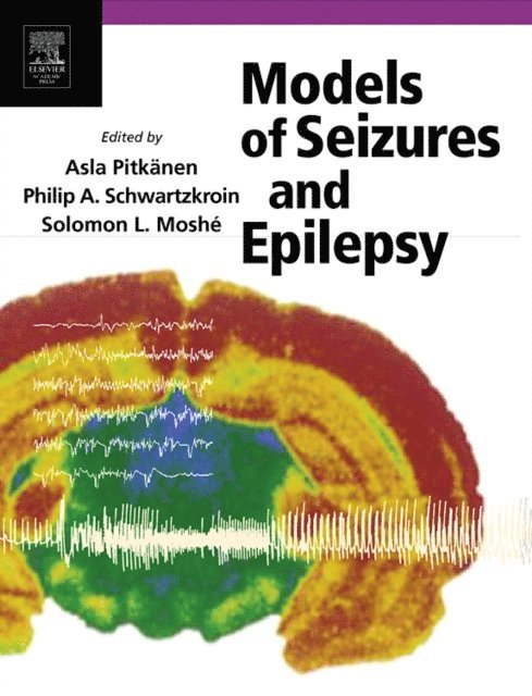 Solomon L. Moshe, Philip A. Schwartzkroin, Asla Pitkanen - Models of Seizures and Epilepsy, E-bok