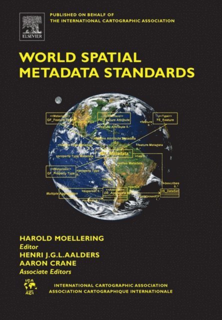Aaron Crane, H.J. Aalders, Harold Moellering - World Spatial Metadata Standards, E-bok