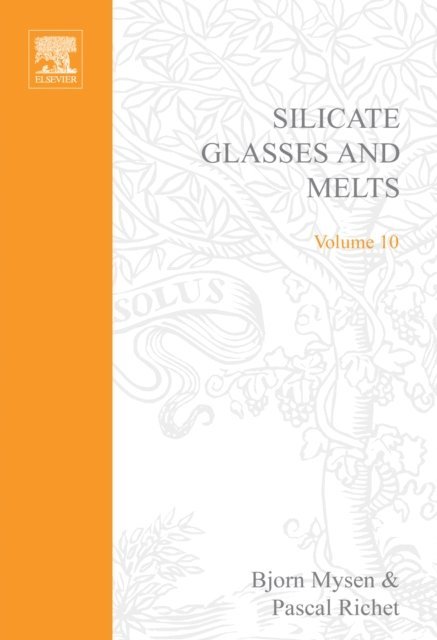 Pascal Richet, Bjorn Mysen - Silicate Glasses and Melts, E-bok