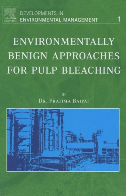 P. Bajpai, Pratima Bajpai - Environmentally Benign Approaches for Pulp Bleaching, E-bok