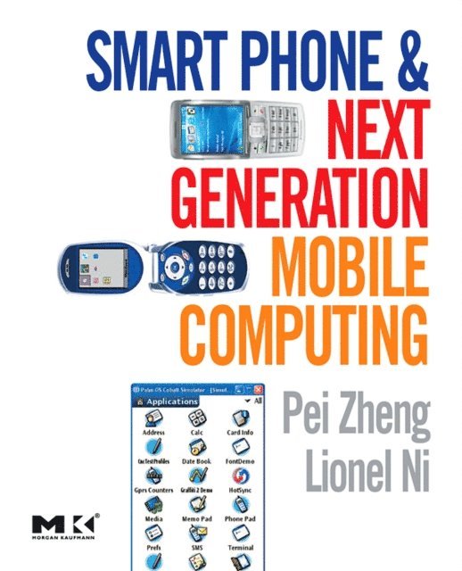 Lionel Ni, Pei Zheng - Smart Phone and Next Generation Mobile Computing, E-bok